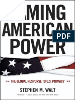 Stephen M Walt - Taming American Power - The Global Response To U S Primacy-W W Norton - Company (2006)