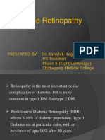 Diabetic Retinopathy: PRESENTED BY: Dr. Kawshik Nag MS Resident Phase A (Ophthalmology) Chittagong Medical College