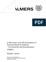 A Short Note On The FE-Formulation of Transient Elasticity Problems - Viscoelasticity and Elastodynamics VSM013