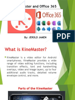 Kinemaster and Office 365: By: Jerold Jamen