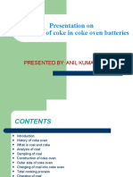 Presentation On Preparation of Coke in Coke Oven Batteries: Presented By: Anil Kumar Khatai