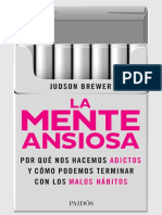 La Mente Ansiosa - Por Qué Nos Hacemos Adictos y Cómo Podemos Terminar Con Los Malos Hábitos - Judson Brewer