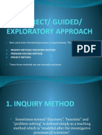 Indirect/ Guided/ Exploratory Approach: Best Used When The Learning Process Is Inquiry-Based. This Can Come As