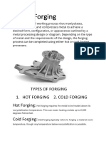 Forging: Types of Forging 1. Hot Forging 2. Cold Forging Hot Forging