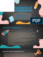 Structures of Globalization: Economic Globalization Political Globalization Cultural Globalization