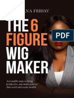 The 6 Figure Wig Maker