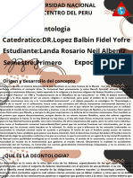 Tema:La Deontologia Catedratico:DR - Lopez Balbin Fidel Yofre Estudiante:Landa Rosario Neil Albeniz Semestre:Primero Expocision:12.2