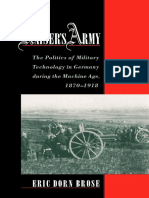 The Kaiser's Army The Politics of Military Technology in Germany During The Machine Age, 1870-1918