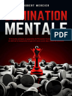 DOMINATION MENTALE 33 Formules Pratiques Et Gagnantes de Persuasion Avancee Pour Aller Bien Au Dela de La Manipulation Et. Robert Mercier Z Library