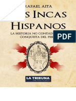 Los Incas Hispanos. La Historia No Contada de La Conquista Del Perú - Rafael Aita