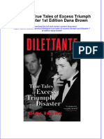 Get Dilettante True Tales of Excess Triumph and Disaster 1st Edition Dana Brown PDF Full Chapter