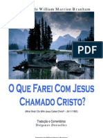 O Que Farei Com Jesus Chamado Cristo - William Branham