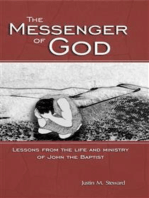 The Messenger of God: Lessons from the Life and Ministry of John the Baptist