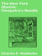 The New York Obelisk: Cleopatra's Needle: With a Preliminary Sketch of the History, Erection, Uses, and Signification of Obelisks