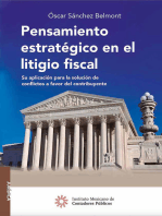 Pensamiento estratégico en el litigio fiscal: Su aplicación para la solución de conflictos a favor del contribuyente