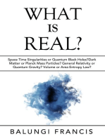 What is Real?:Space Time Singularities or Quantum Black Holes?Dark Matter or Planck Mass Particles? General Relativity or Quantum Gravity? Volume or Area Entropy Law?: Beyond Einstein, #10