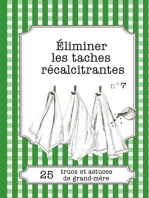 Éliminer les taches récalcitrantes: 25 trucs et astuces de grand-mère