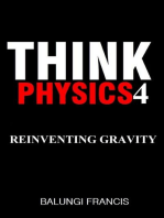 Reinventing Gravity: Think Physics, #4