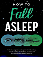 How to Fall Asleep Understanding How We Sleep, How to Induce Sleep, How to Get High-Quality Sleep, Insomnia, and the Importance of Sleeping Schedules