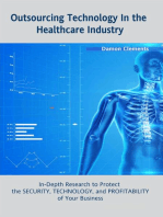 Outsourcing Technology In the Healthcare Industry: In Depth Research to Protect the Security, Technology, and Profitability of Your Business