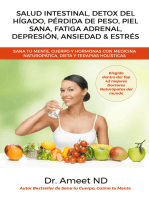 Salud Intestinal, Detox Del Hígado, Pérdida De Peso, Piel Sana, Fatiga Adrenal, Depresión, Ansiedad & Estrés: Sana tu Mente, Cuerpo y Hormonas Con Medicina Naturopática, Dieta y Terapias Holísticas