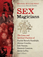 Sex Magicians: The Lives and Spiritual Practices of Paschal Beverly Randolph, Aleister Crowley, Jack Parsons, Marjorie Cameron, Anton LaVey, and Others