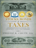 Stocks, Bonds & Taxes: A Comprehensive Handbook and Investment Guide for Everybody