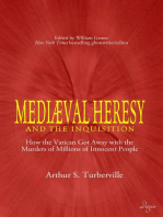 Medieval Heresy and the Inquisition: How the Vatican Got Away with the Murders of Millions of Innocent People