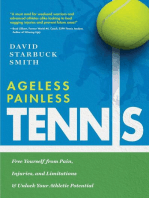 Ageless Painless Tennis: Free Yourself from Pain, Injuries, and Limitations & Unlock Your Athletic Potential