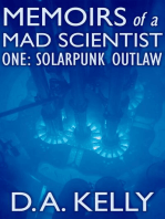 Memoirs of a Mad Scientist One: Solarpunk Outlaw: Memoirs of a Mad Scientist