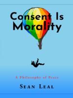 Consent Is Morality: A Philosophy of Peace