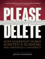 Please Delete: How Leadership Hubris Ignited a Scandal and Tarnished a University