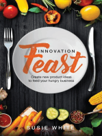 Innovation Feast: Create New Product Ideas to Feed Your Hungry Business