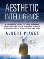 Aesthetic Intelligence: A complete guide to help business leaders build their business in their own authentic and distinctive way