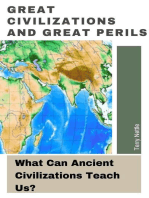 Great Civilizations and Great Perils: What Can Ancient Civilizations Teach Us?