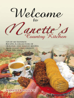 Welcome To Nanette’s Country Kitchen: 125 of my Favorite Recipes-A collection of original and shared recipes from family and friends over the years.