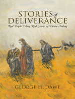 Stories of Deliverance: Real People Telling Real Stories of Divine Healing