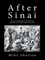 After Sinai: The Ten Commandments Were Not the Beginning, nor the End, of the Exodus Story