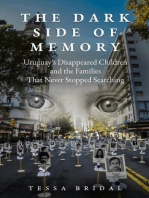 The Dark Side of Memory: Uruguay's Disappeared Children and the Families that Never Stopped Searching