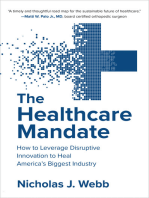 The Healthcare Mandate: How to Leverage Disruptive Innovation to Heal America’s Biggest Industry