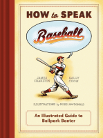 How to Speak Baseball: An Illustrated Guide to Ballpark Banter