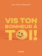 Vis ton bonheur à toi!