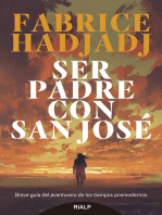 Ser padre con san José: Breve guía del aventurero de los tiempos posmodernos