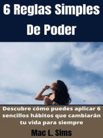 6 Reglas Simples De Poder: Descubre cómo puedes aplicar 6 sencillos hábitos que cambiarán tu vida para siempre