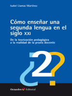 Cómo enseñar una segunda lengua en el siglo XXI: De la teorización pedagógica a la realidad de la praxis docente