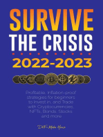 Survive the crisis!: 2022-2023 Investing: Profitable, Inflation-proof strategies for beginners to Invest in, and Trade with Cryptocurrencies, NFTs, Bonds, Stocks and more