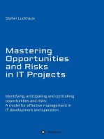 Mastering Opportunities and Risks in IT Projects: Identifying, anticipating and controlling opportunities and risks: A model for effective management in IT development and operation