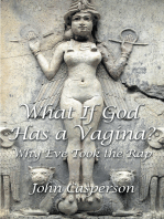 What If God Has a Vagina?: Why Eve Took the Rap