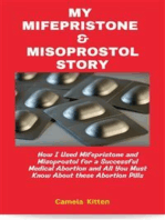 My Mifespristone and Misoprostol Story: How I used mifepristone and misoprostol for a successful medical abortion and all you must know about these abortion pills