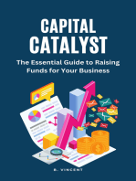 Capital Catalyst: The Essential Guide to Raising Funds for Your Business